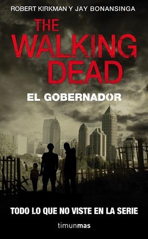 WALKING DEAD: EL GOBERNADOR | 9788448040338 | KIRKMAN, ROBERT/JAY BONANSINGA | Galatea Llibres | Librería online de Reus, Tarragona | Comprar libros en catalán y castellano online