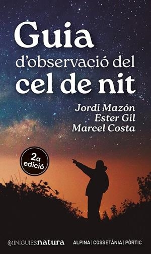GUIA D'OBSERVACIÓ DEL CEL DE NIT | 9788413563732 | GIL MARTÍN, ESTER/MAZÓN, JORDI/COSTA, MARCEL | Galatea Llibres | Librería online de Reus, Tarragona | Comprar libros en catalán y castellano online