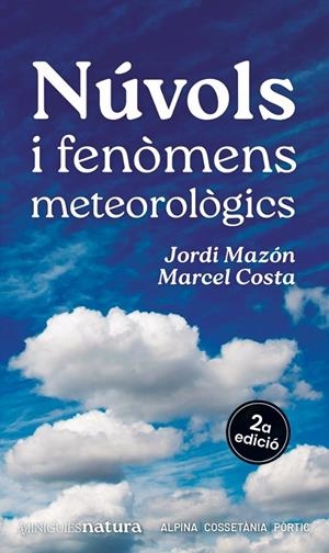 NÚVOLS I FENÒMENS METEOROLÒGICS | 9788413563701 | MAZÓN, JORDI/COSTA, MARCEL | Galatea Llibres | Librería online de Reus, Tarragona | Comprar libros en catalán y castellano online