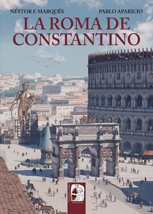 LA ROMA DE CONSTANTINO | 9788412744378 | MARQUÉS, NÉSTOR F./APARICIO, PABLO | Galatea Llibres | Librería online de Reus, Tarragona | Comprar libros en catalán y castellano online