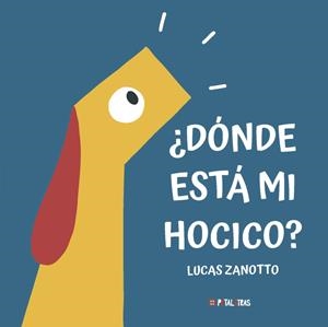 DÓNDE ESTÁ MI HOCICO? | 9788419893277 | ZANOTTO, LUCAS | Galatea Llibres | Llibreria online de Reus, Tarragona | Comprar llibres en català i castellà online