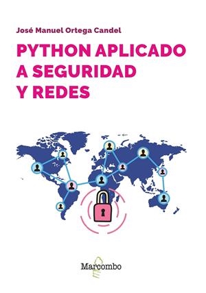 PYTHON APLICADO A SEGURIDAD Y REDES | 9788426738219 | ORTEGA CANDEL, JOSÉ MANUEL | Galatea Llibres | Librería online de Reus, Tarragona | Comprar libros en catalán y castellano online