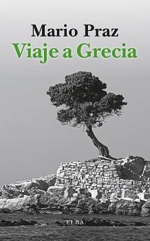 VIAJE A GRECIA | 9788412807332 | PRAZ, MARIO | Galatea Llibres | Llibreria online de Reus, Tarragona | Comprar llibres en català i castellà online