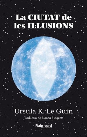 LA CIUTAT DE LES IL·LUSIONS | 9788419206305 | LE GUIN, URSULA K. | Galatea Llibres | Llibreria online de Reus, Tarragona | Comprar llibres en català i castellà online
