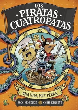 LOS PIRATAS CUATROPATAS 1  UNA VIDA MUY PERRA | 9788419522702 | HENSELEIT, JACK | Galatea Llibres | Librería online de Reus, Tarragona | Comprar libros en catalán y castellano online
