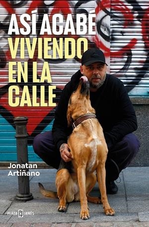 ASÍ ACABÉ VIVIENDO EN LA CALLE | 9788401034244 | ARTIÑANO, JONATAN | Galatea Llibres | Librería online de Reus, Tarragona | Comprar libros en catalán y castellano online