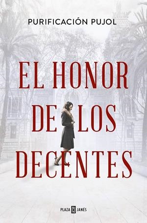 EL HONOR DE LOS DECENTES | 9788401033223 | PUJOL, PURIFICACIÓN | Galatea Llibres | Librería online de Reus, Tarragona | Comprar libros en catalán y castellano online