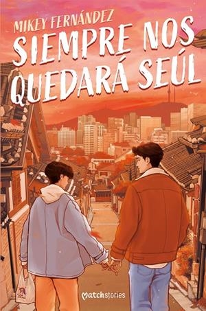 SIEMPRE NOS QUEDARA SEUL | 9788408287230 | FERNÁNDEZ, MIKEY | Galatea Llibres | Librería online de Reus, Tarragona | Comprar libros en catalán y castellano online