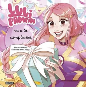 LULI PAMPÍN 3. LULI PAMPÍN VA A TU CUMPLEAÑOS | 9788408286875 | MELANO, LAURA RAQUEL | Galatea Llibres | Librería online de Reus, Tarragona | Comprar libros en catalán y castellano online