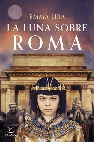 LA LUNA SOBRE ROMA | 9788467071696 | LIRA, EMMA | Galatea Llibres | Llibreria online de Reus, Tarragona | Comprar llibres en català i castellà online