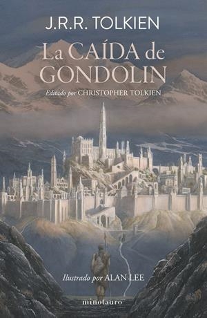 LA CAÍDA DE GONDOLIN | 9788445017067 | TOLKIEN, J. R. R. | Galatea Llibres | Librería online de Reus, Tarragona | Comprar libros en catalán y castellano online