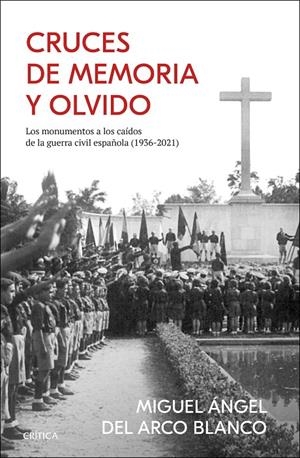 CRUCES DE MEMORIA Y OLVIDO | 9788491996637 | ARCO, MIGUEL ÁNGEL DEL | Galatea Llibres | Librería online de Reus, Tarragona | Comprar libros en catalán y castellano online