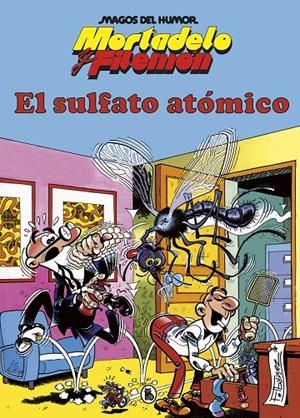 MORTADELO Y FILEMÓN. EL SULFATO ATÓMICO (MAGOS DEL HUMOR 1) | 9788402429308 | IBÁÑEZ, FRANCISCO | Galatea Llibres | Librería online de Reus, Tarragona | Comprar libros en catalán y castellano online