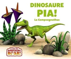 DINOSAURE PÍA! LA COMPSOGNATHUS | 9788413493800 | CURTIS, PETER | Galatea Llibres | Llibreria online de Reus, Tarragona | Comprar llibres en català i castellà online