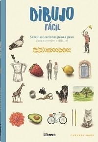DIBUJO FACIL | 9788411540681 | WARD, CHELSEA | Galatea Llibres | Librería online de Reus, Tarragona | Comprar libros en catalán y castellano online