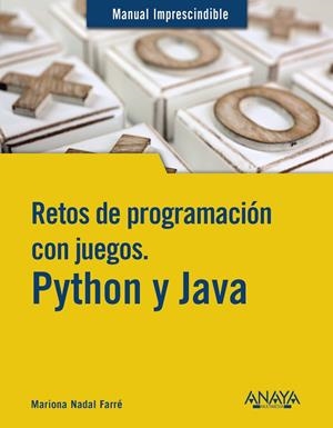 RETOS DE PROGRAMACIÓN CON JUEGOS PYTHON Y JAVA | 9788441549005 | NADAL, MARIONA | Galatea Llibres | Librería online de Reus, Tarragona | Comprar libros en catalán y castellano online