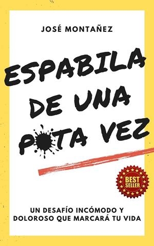 ESPABILA DE UNA PUTA VEZ | 9788409602971 | MONTAÑEZ, JOSÉ | Galatea Llibres | Llibreria online de Reus, Tarragona | Comprar llibres en català i castellà online