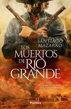 LOS MUERTOS DE RÍO GRANDE | 9788410070455 | MAZARRO, SANTIAGO | Galatea Llibres | Librería online de Reus, Tarragona | Comprar libros en catalán y castellano online