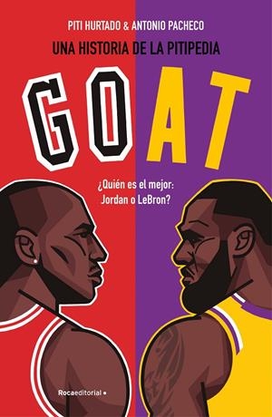 GOAT ¿QUIÉN ES MEJOR: JORDAN O LEBRON? | 9788419743954 | HURTADO, PITI/PACHECO, ANTONIO | Galatea Llibres | Librería online de Reus, Tarragona | Comprar libros en catalán y castellano online