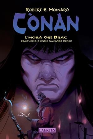 CÒNAN. L'HORA DEL DRAC | 9788419676467 | HOWARD, ROBERT E. | Galatea Llibres | Librería online de Reus, Tarragona | Comprar libros en catalán y castellano online