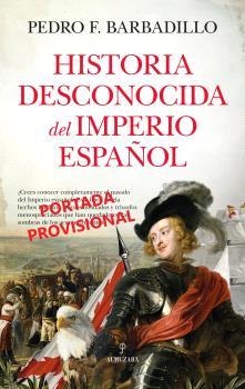 HISTORIA DESCONOCIDA DEL IMPERIO ESPAÑOL | 9788410521889 | BARBADILLO, PEDRO F. | Galatea Llibres | Librería online de Reus, Tarragona | Comprar libros en catalán y castellano online