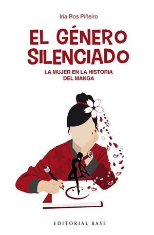 EL GÉNERO SILENCIADO. LA MUJER EN LA HISTORIA DEL MANGA | 9788418715990 | ROS PIÑEIRO, IRIA | Galatea Llibres | Librería online de Reus, Tarragona | Comprar libros en catalán y castellano online