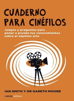 CUADERNO PARA CINÉFILOS | 9788448040536 | SMITH, IAN HAYDN/MOORE, GARETH | Galatea Llibres | Librería online de Reus, Tarragona | Comprar libros en catalán y castellano online
