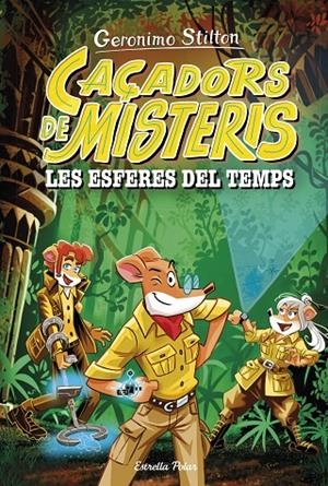 LES ESFERES DEL TEMPS | 9788413898513 | STILTON, GERONIMO | Galatea Llibres | Llibreria online de Reus, Tarragona | Comprar llibres en català i castellà online