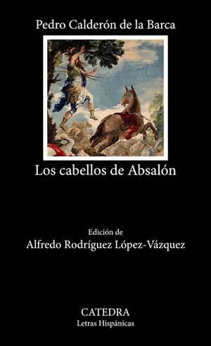 LOS CABELLOS DE ABSALÓN | 9788437647968 | CALDERÓN DE LA BARCA, PEDRO | Galatea Llibres | Librería online de Reus, Tarragona | Comprar libros en catalán y castellano online