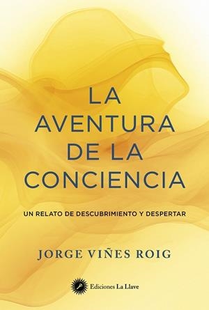 LA AVENTURA DE LA CONCIENCIA | 9788419350312 | VIÑES ROIG, JORGE | Galatea Llibres | Llibreria online de Reus, Tarragona | Comprar llibres en català i castellà online