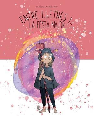 ENTRE LLETRES I... LA FESTA MAJOR | 9788419565808 | AYNÉ LÓPEZ, EVA | Galatea Llibres | Llibreria online de Reus, Tarragona | Comprar llibres en català i castellà online