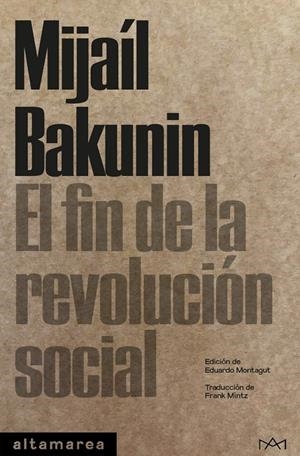 EL FIN DE LA REVOLUCIÓN SOCIAL | 9788419583628 | BAKUNIN, MIJAÍL | Galatea Llibres | Librería online de Reus, Tarragona | Comprar libros en catalán y castellano online