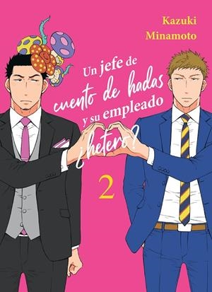 UN JEFE DE CUENTO DE HADAS Y SU EMPLEADO ¿HETERO? 2 | 9788410164017 | MINAMOTO, KAZUKI | Galatea Llibres | Librería online de Reus, Tarragona | Comprar libros en catalán y castellano online