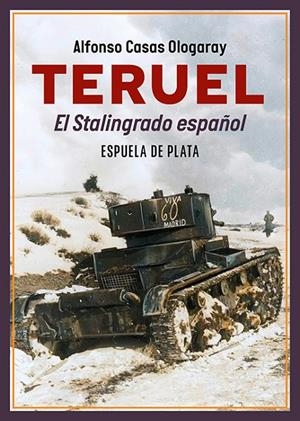 TERUEL. EL STALINGRADO ESPAÑOL | 9788419877260 | CASAS OLOGARAY, ALFONSO | Galatea Llibres | Llibreria online de Reus, Tarragona | Comprar llibres en català i castellà online