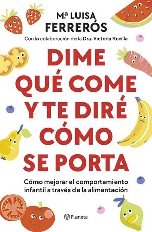 DIME QUÉ COME Y TE DIRÉ CÓMO SE PORTA | 9788408289142 | FERRERÓS, MARÍA LUISA/DRA. VICTORIA REVILLA | Galatea Llibres | Llibreria online de Reus, Tarragona | Comprar llibres en català i castellà online
