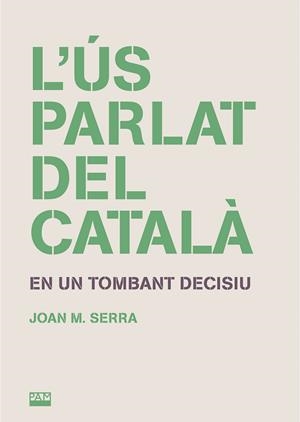 L'ÚS PARLAT DEL CATALÀ | 9788491913207 | SERRA, JOAN M. | Galatea Llibres | Librería online de Reus, Tarragona | Comprar libros en catalán y castellano online