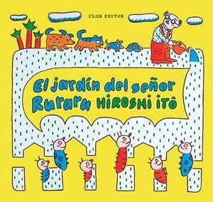 EL JARDÍN DEL SEÑOR RURARU | 9788473294416 | ITÔ, HIROSHI | Galatea Llibres | Llibreria online de Reus, Tarragona | Comprar llibres en català i castellà online