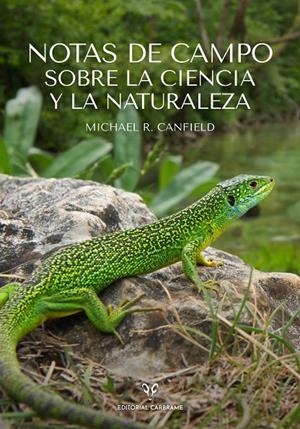 NOTAS DE CAMPO SOBRE LA CIENCIA Y LA NATURALEZA | 9788412724134 | CANFELD, MICHAEL | Galatea Llibres | Librería online de Reus, Tarragona | Comprar libros en catalán y castellano online