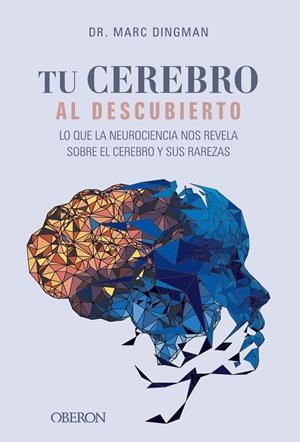 TU CEREBRO AL DESCUBIERTO | 9788441550308 | DINGMAN, MARC | Galatea Llibres | Librería online de Reus, Tarragona | Comprar libros en catalán y castellano online