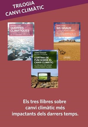 TRILOGIA CANVI CLIMÀTIC: SIS GRAUS + GUERRES CLIMÀTIQUES + CORTINA DE FUM | 9788494731853 | LITTLEMORE, RICHARD | Galatea Llibres | Librería online de Reus, Tarragona | Comprar libros en catalán y castellano online