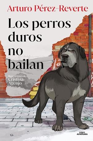 LOS PERROS DUROS NO BAILAN | 9788419191779 | PÉREZ-REVERTE, ARTURO | Galatea Llibres | Llibreria online de Reus, Tarragona | Comprar llibres en català i castellà online