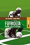 FUTBOLIA. FILOSOFIA PARA LA HINCHADA | 9788489624108 | MACHADO, JOSE | Galatea Llibres | Llibreria online de Reus, Tarragona | Comprar llibres en català i castellà online