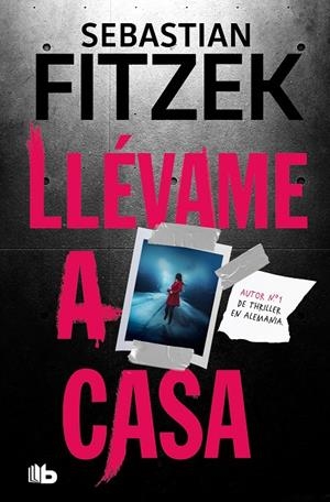 LLÉVAME A CASA | 9788413147420 | FITZEK, SEBASTIAN | Galatea Llibres | Llibreria online de Reus, Tarragona | Comprar llibres en català i castellà online