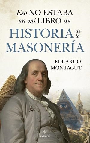 ESO NO ESTABA EN MI LIBRO DE HISTORIA DE LA MASONERÍA | 9788410521780 | MONTAGUT, EDUARDO | Galatea Llibres | Librería online de Reus, Tarragona | Comprar libros en catalán y castellano online