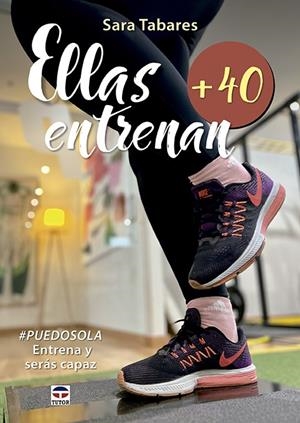 ELLAS ENTRENAN +40 | 9788418655258 | TABARES, SARA | Galatea Llibres | Librería online de Reus, Tarragona | Comprar libros en catalán y castellano online
