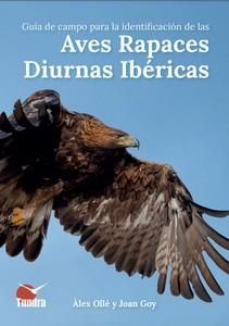 GUÍA DE CAMPO IDENTIFICACIÓN AVES RAPACES DIURNAS IBERICAS | 9788419624550 | OLLÉ, ÁLEX/GOY, JOAN | Galatea Llibres | Librería online de Reus, Tarragona | Comprar libros en catalán y castellano online