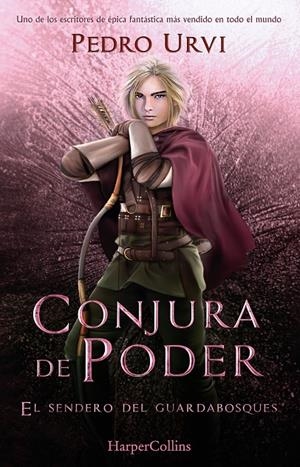 CONJURA DE PODER: (EL SENDERO DEL GUARDABOSQUES, LIBRO 9) | 9788410021938 | URVI,PEDRO | Galatea Llibres | Librería online de Reus, Tarragona | Comprar libros en catalán y castellano online