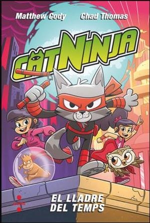 CATNINJA 2. EL LLADRE DEL TEMPS | 9788466157902 | CODY, MATTHEW | Galatea Llibres | Librería online de Reus, Tarragona | Comprar libros en catalán y castellano online