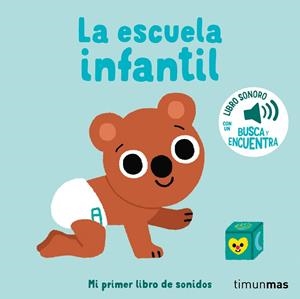 LA ESCUELA INFANTIL. MI PRIMER LIBRO DE SONIDOS | 9788408276432 | BILLET, MARION | Galatea Llibres | Librería online de Reus, Tarragona | Comprar libros en catalán y castellano online