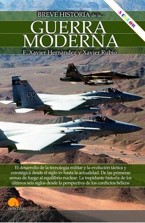BREVE HISTORIA DE LA GUERRA MODERNA | 9788413054704 | HERNÁNDEZ CARDONA, FRANCISCO XAVIER/RUBIO CAMPILLO, XAVIER | Galatea Llibres | Librería online de Reus, Tarragona | Comprar libros en catalán y castellano online